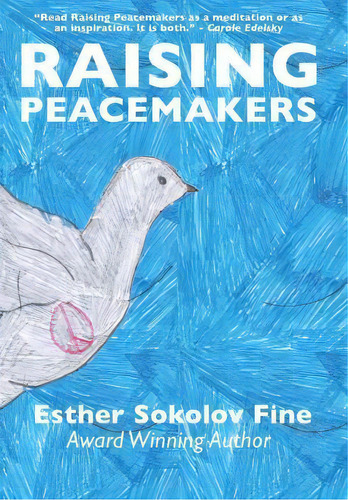 Raising Peacemakers, De Esther Sokolov Fine. Editorial Garn Press, Tapa Dura En Inglés