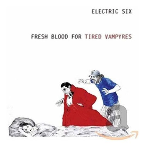 Cd Fresh Blood For Tired Vampyres - Electric Six