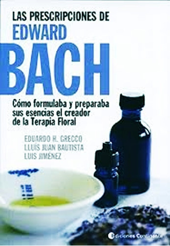 Las Prescripciones De Edward Bach - Eduardo Grecco