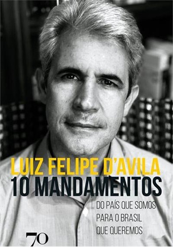 10 Mandamentos: Do Pais Que Somos...1ªed.(2022) - Livro