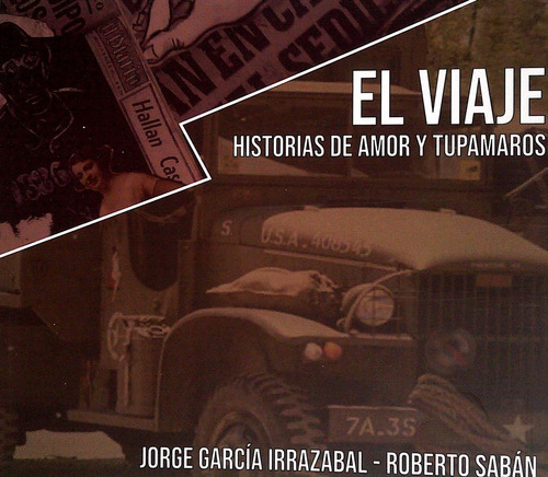 El Viaje Historias De Amor Y Tupamaros, De García Irrazabal Saban. Editorial Museo De La Memoria, Tapa Blanda, Edición 1 En Español