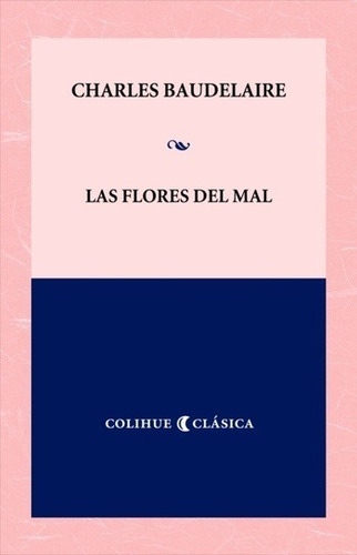 Las Flores Del Mal - Charles Baudelaire - Colihue