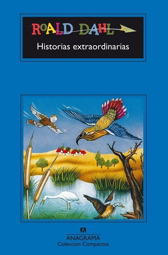Historias Extraordinarias / Roald Dahl / Editorial Anagrama