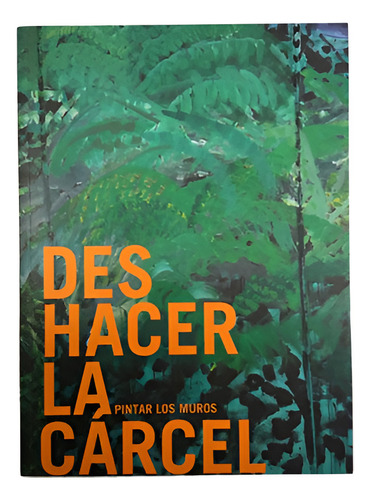 Deshacer La Cárcel / Pintar Los Muros Pueg Unam