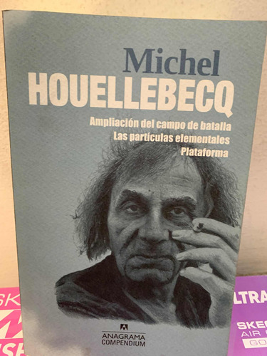 Michel Houellebecq Ampliación Del Campo De Batalla / Las Pa