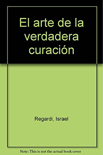 Libro Arte De La Verdadera Curacion El De Regardie Israel Gr