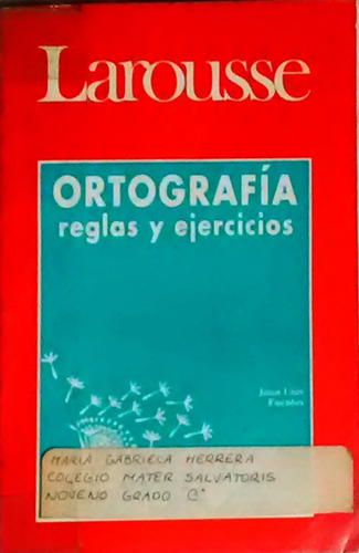 Ortografia Reglas Y Ejercicios Larousse 
