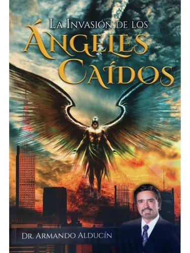 Libro La Invasion De Los Ángeles Caídos
