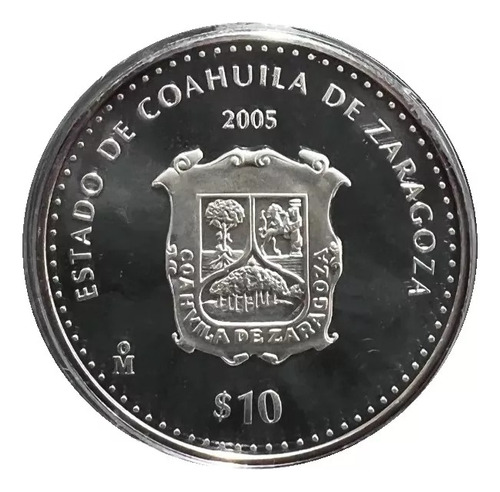 $10 Pesos Estado Coahuila 1ra Fase 2005 Plata Proof Blíster