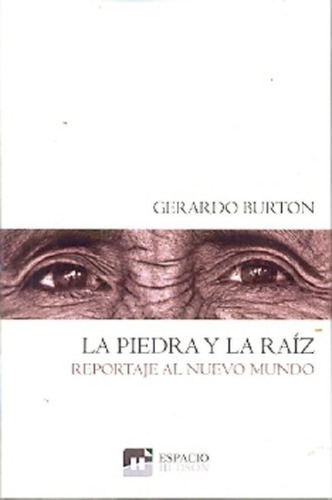 Libro - La Piedra Y La Raíz: Ensayos, De Burton Gerardo. Se