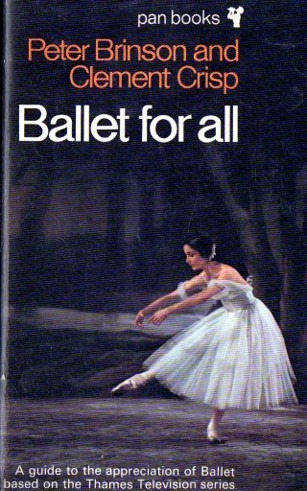 Peter Brinson Clement Crisp - Ballet For All - En Ingles