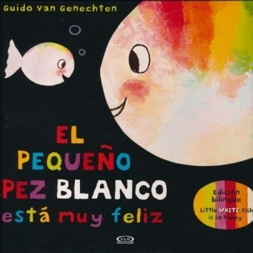 El Pequeño Pez Blanco Esta Muy Feliz - Van Genechten Guido