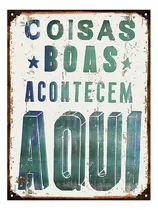 Comprar Cartel Chapa Vintage Coisas Boas Acontecem Club Del Poster