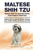 Comprar Libro: Maltese Shih Tzu. Maltese Shih Tzu Essential Guide,