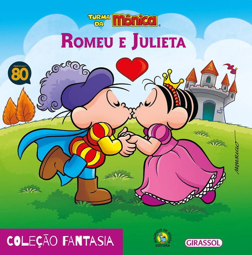 Turma da Mônica - Fantasia - Romeu e Julieta, de Mauricio de Sousa. Série Fantasia Editora Girassol Brasil Edições EIRELI, capa mole em português, 2015