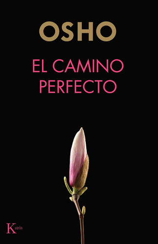 El camino perfecto, de Osho. Editorial Kairos, tapa blanda en español, 2020