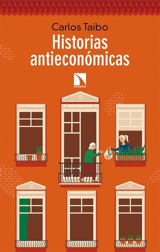 Libro: Historias Antieconómicas. Taibo, Carlos. La Catarata