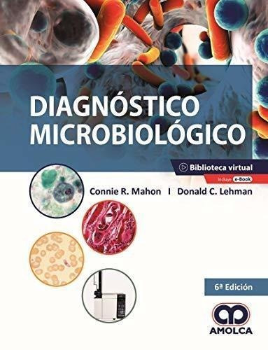 Diagnóstico Microbiológico. Sexta Edición