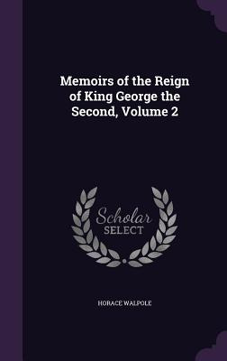 Libro Memoirs Of The Reign Of King George The Second, Vol...