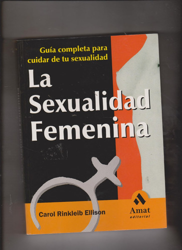 La Sexualidad Femenina / Carol Rinkleib Ellison