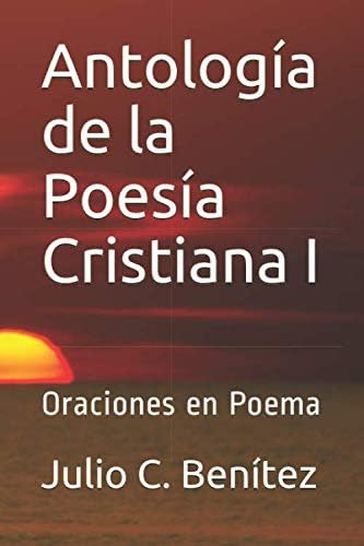 Libro Antología Poesía Cristiana I: Oraciones Poema