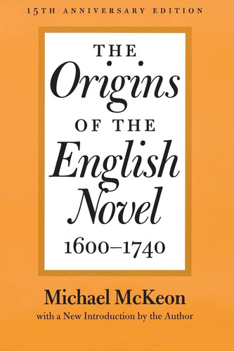 Libro:  The Of The English Novel, 1600-1740