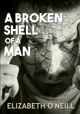 Libro A Broken Shell Of A Man - O'neill, Elizabeth