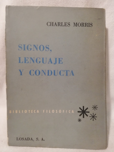Signos,lenguaje Y Conducta, Charles Morris,1962, Losada