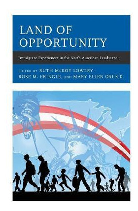 Libro Land Of Opportunity : Immigrant Experiences In The ...