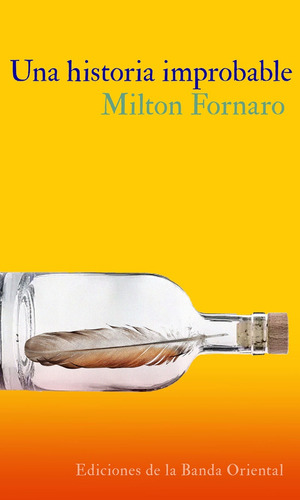 Una Historia Improbable - Milton Fornaro