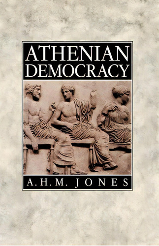 Athenian Democracy, De A. H. M. Jones. Editorial Johns Hopkins University Press, Tapa Blanda En Inglés