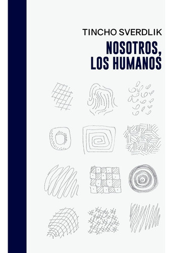 Nosotros Los Humanos - Tincho Sverdlik - Halley Ediciones