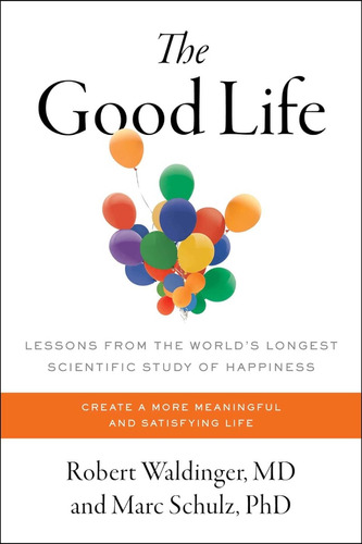 The Good Life - Robert Waldinger M.d - En Stock (tapa Dura)