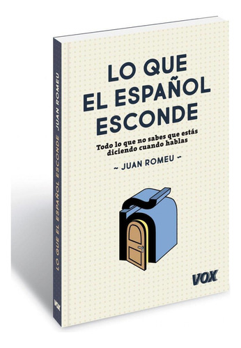 Libro: Lo Que El Español Esconde. Romeu Fernandez, Juan. Vox