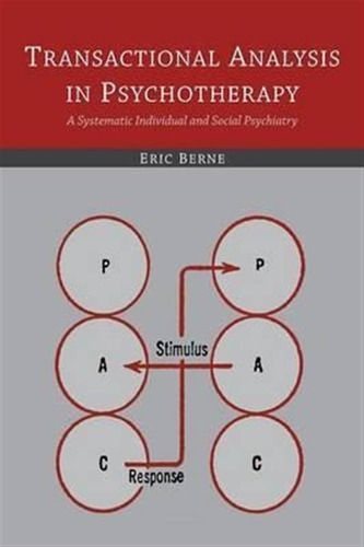 Transactional Analysis In Psychotherapy - Eric Berne (pap...