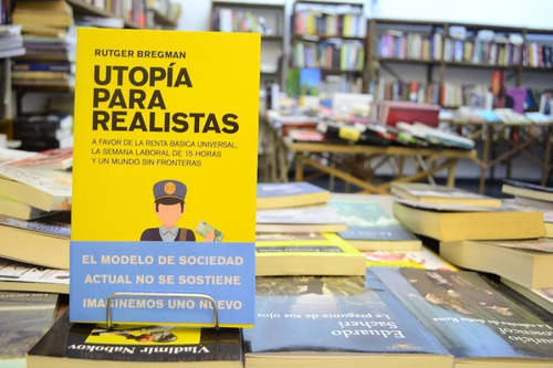 Utopía Para Realistas. Rutger Bregman. 