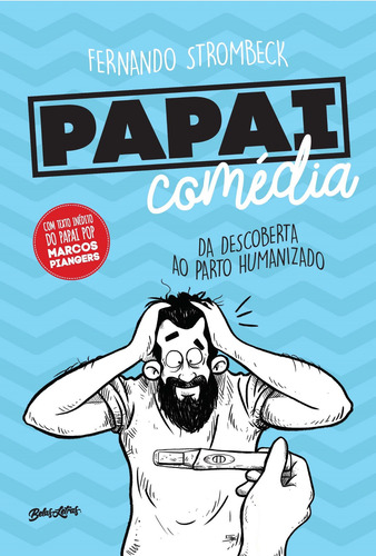 Papai comédia: Da descoberta ao parto humanizado, de Strombeck, Fernando. Editorial Editora Belas-Letras Ltda., capa mole em português, 2017