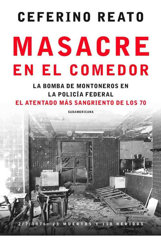 Masacre En El Comedor - Ceferino Reato - Sudamericana