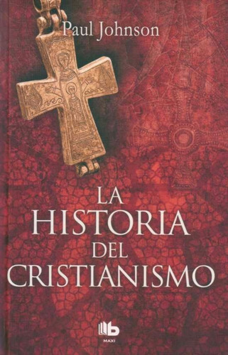 Historia Del Cristianismo - B De Bolsillo Maxi