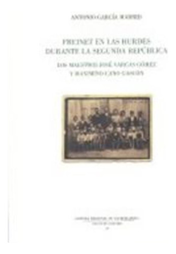 Freinet En Las Hurdes Durante La Segunda Republica - Garcia