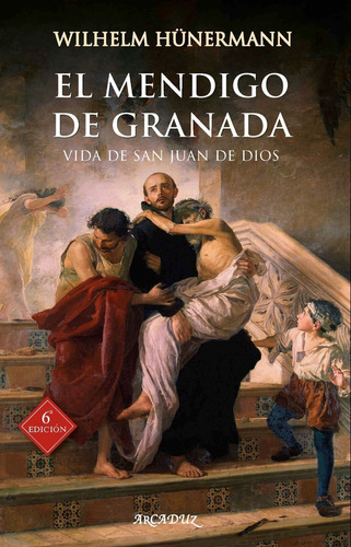 El Mendigo De Granada. Vida De San Juan De Dios