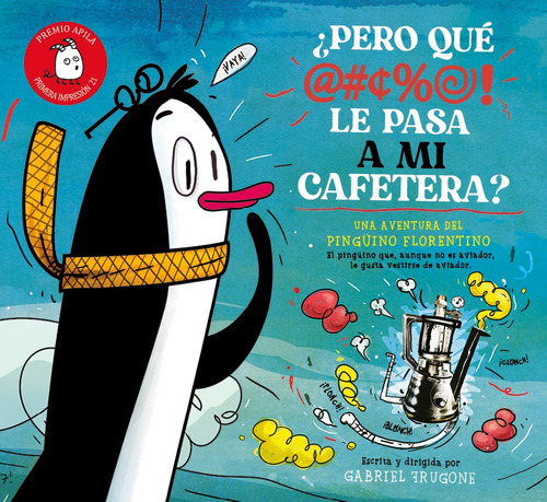 Pero Qué Le Pasa A Mi Cafetera?, De Gabriel Frugone. Editorial Apila, Tapa Blanda En Español