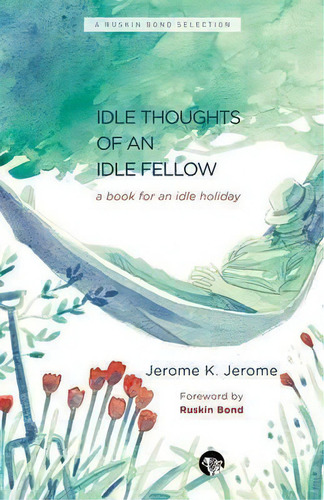 The Idle Thoughts Of An Idle Fellow, De Jerome K Jerome. Editorial Speaking Tiger Books, Tapa Blanda En Inglés