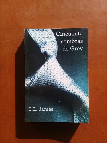 Libro Fisico Novela Cincuenta Sombras De Grey. E. L. James