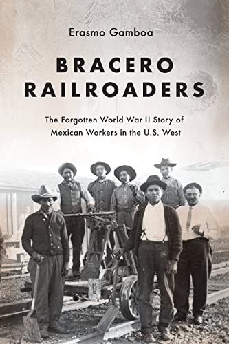 Bracero Railroaders: The Forgotten World War Ii Story Of Mexican Workers In The U.s. West, De Gamboa, Erasmo. Editorial University Of Washington Press, Tapa Blanda En Inglés