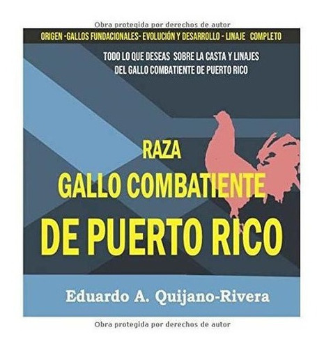 Raza De Gallobatiente De Puerto Rico Todo Lo Qu, de Quijano, Eduardo. Editorial Independently Published en español