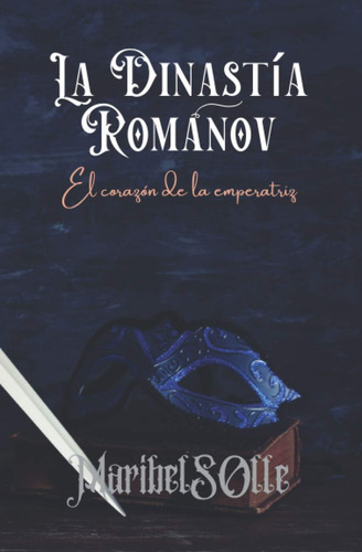 Libro: El Corazón De La Emperatriz (la Dinastía Románov: Una