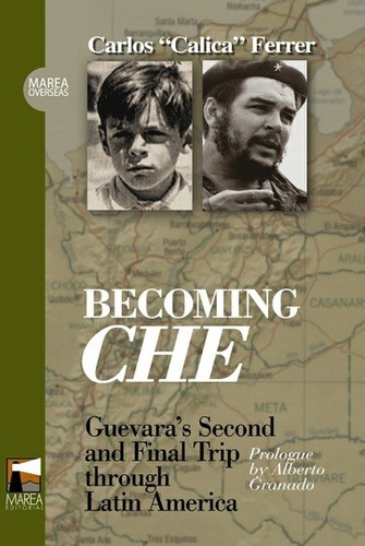 Becoming Che - Carlos Calica Ferrer