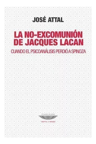 Libro La No Excomunion De Jacques Lacan. Jose Attal