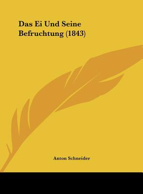 Libro Das Ei Und Seine Befruchtung (1843) - Schneider, An...